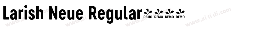 Larish Neue Regular字体转换 Larish Neue Regular字体转换